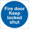 Sign Fire Door Keep Locked Shut Self Adhesive 100x100 (Per EACH)