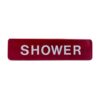Acrylic Sign 'Shower' 235x60mm Red (Per EACH)
