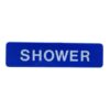 Acrylic Sign 'Shower' 235x60mm Midblue (Per EACH)