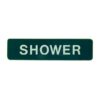 Acrylic Sign 'Shower' 235x60mm Dark Green (Per EACH)
