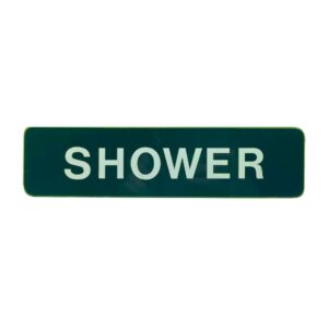 Acrylic Sign 'Shower' 235x60mm Dark Green (Per EACH)