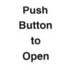 Sign Push Button To Open Self Adhesive 150x150 (Per EACH)
